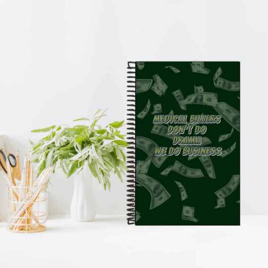 Medical Billers Don't Do Drama Spiral Notebook